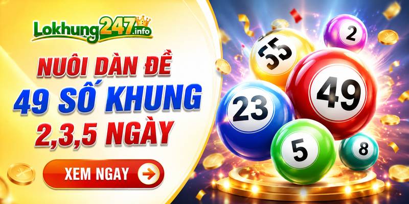 Nuôi dàn đề 49 số khung 2,3,5 ngày